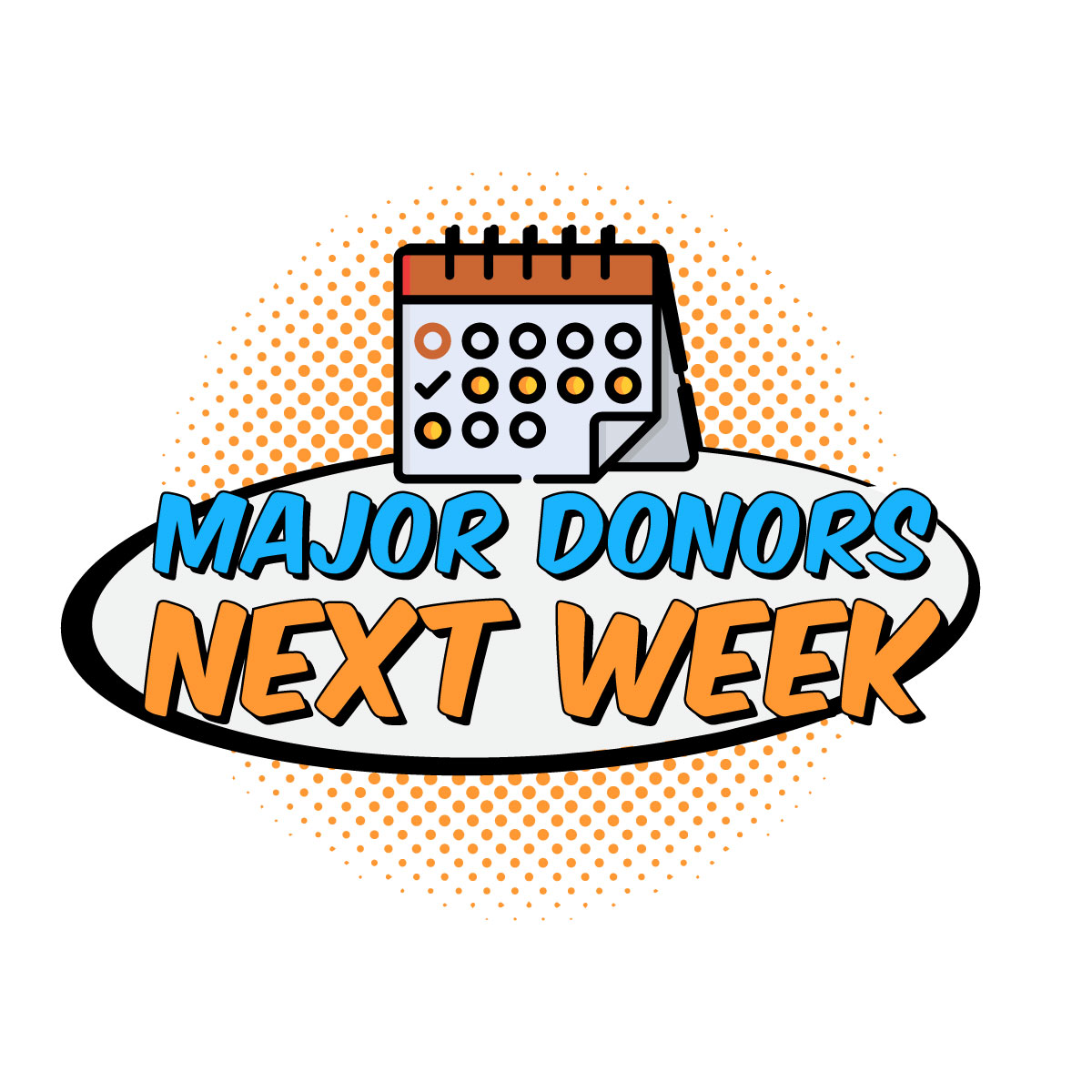 Major Donors Next Week